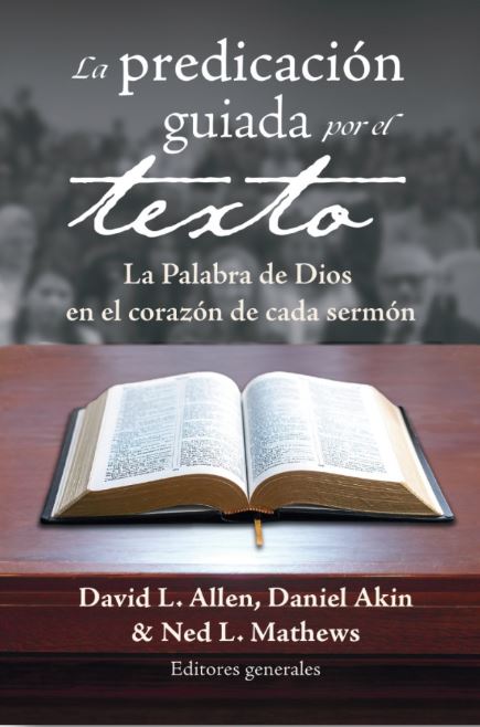 La Predicación Guiada por el Texto La Palabra de Dios en el Corazón de cada Sermón