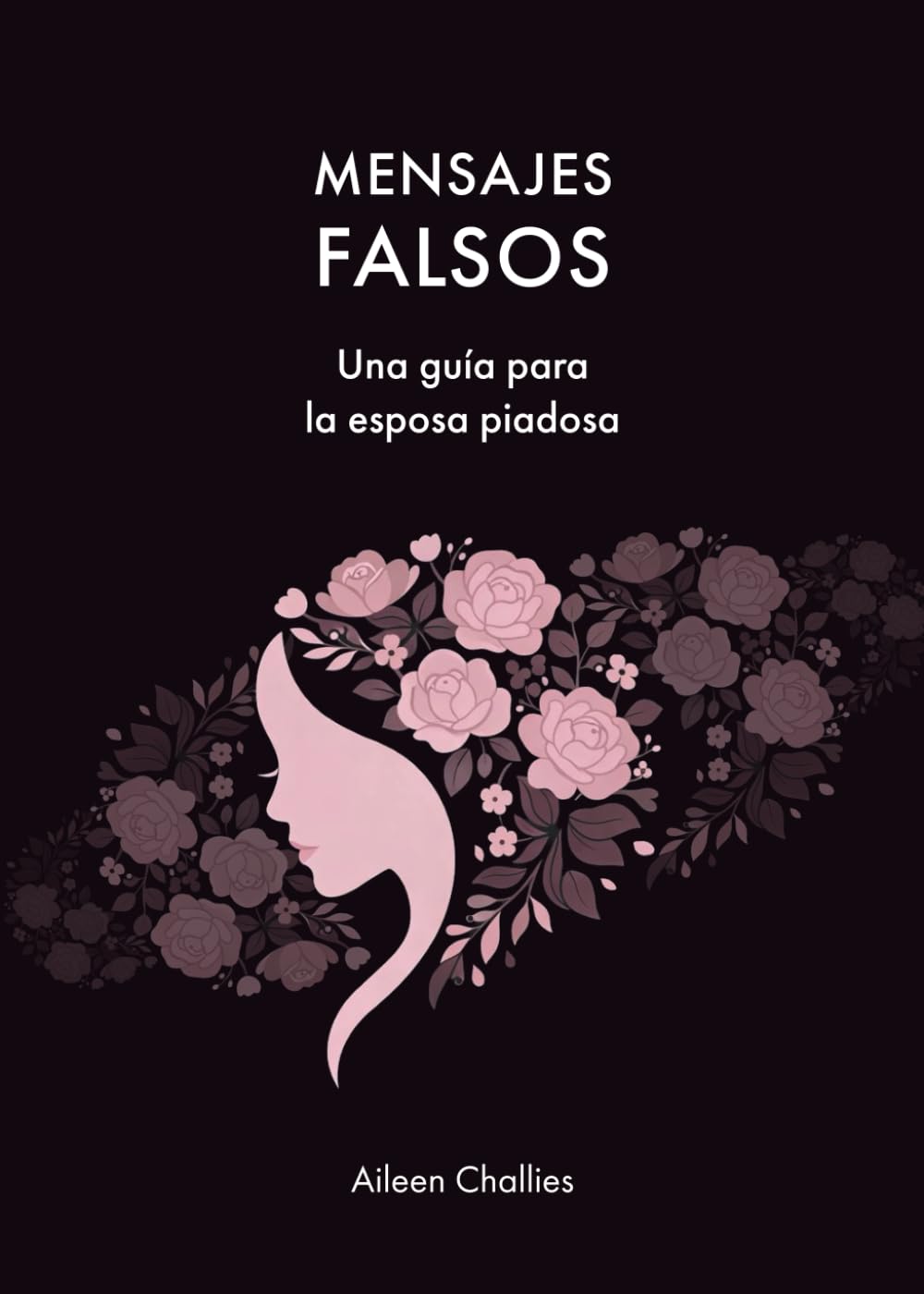 MENSAJES FALSOS: Una guía para la esposa piadosa