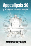 Apocalipsis 20: Y el debate sobre el milenio