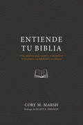 Entiende tu Biblia: Guía práctica para conocer e interpretar la Escritura con fidelidad y confianza.