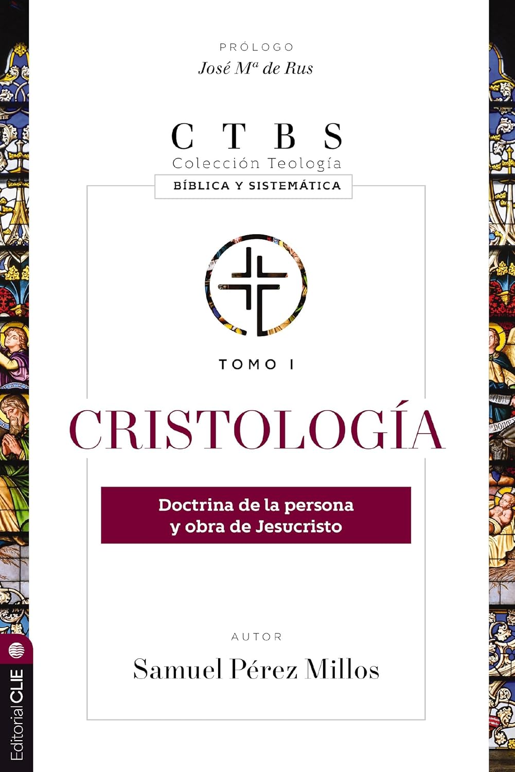 Cristología: Doctrina de la persona y obra de Jesucristo