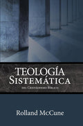 Teología Sistemática del Cristianismo Bíblico