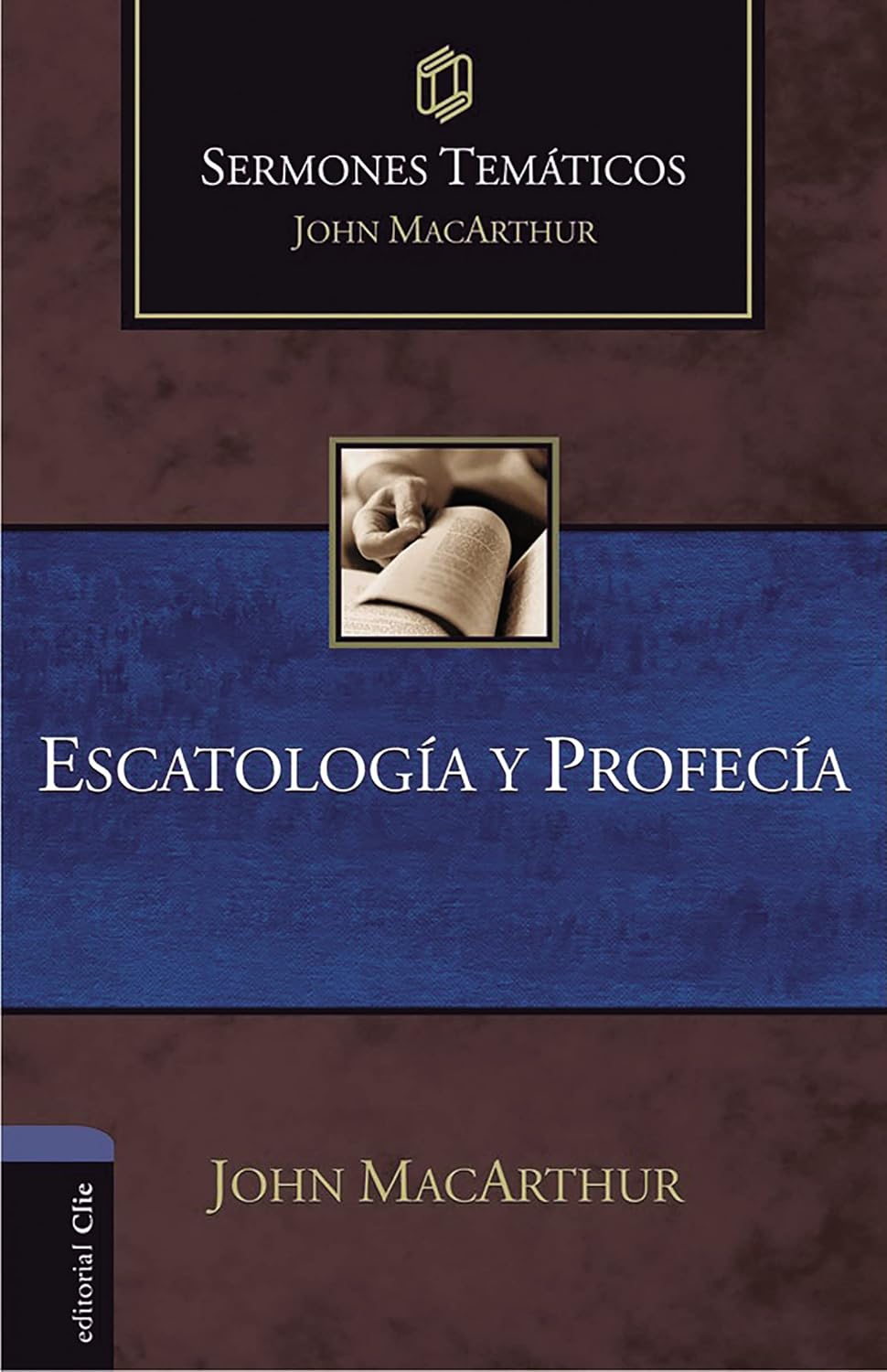 Escatología y Profecía (Sermones temáticos MacArthur)