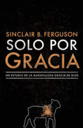 Solo por gracia: ¡Cómo me asombra la gracia De Dios! (Spanish Edition) Paperback