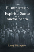 El ministerio del Espíritu Santo en el nuevo pacto