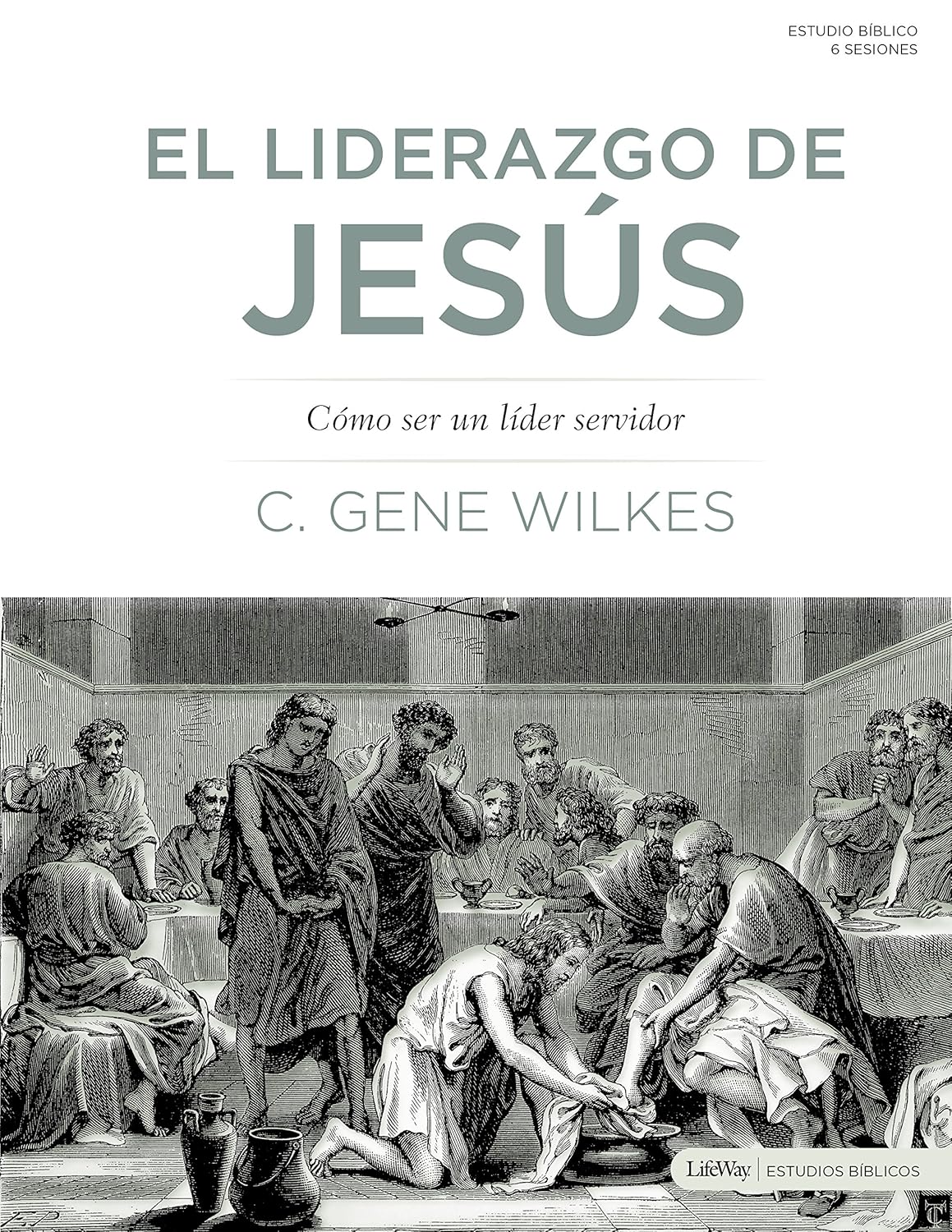 El liderazgo de Jesús: Cómo Ser un Líder Servidor (Jesus on Leadership: Becoming a Servant Leader) (Spanish Edition) Paperback