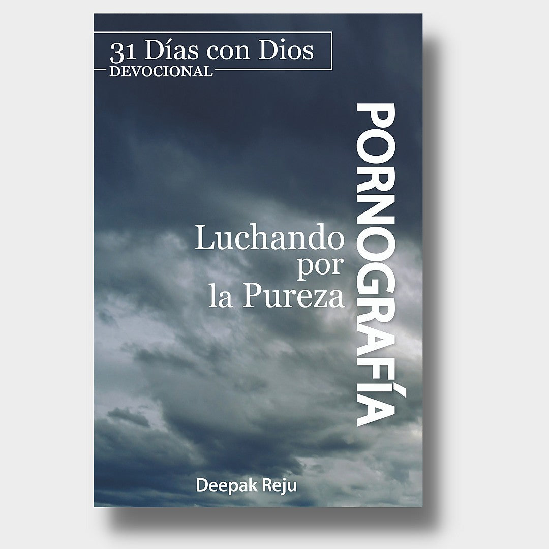 Pornografía: Luchando por la Pureza (31 Días con Dios)